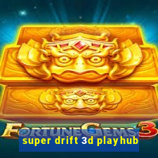 super drift 3d playhub